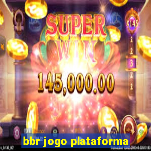 bbr jogo plataforma